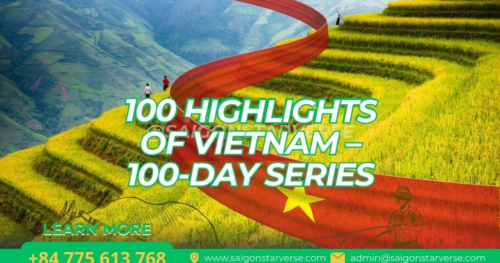 100 HIGHLIGHTS OF VIETNAM – 100-DAY SERIES