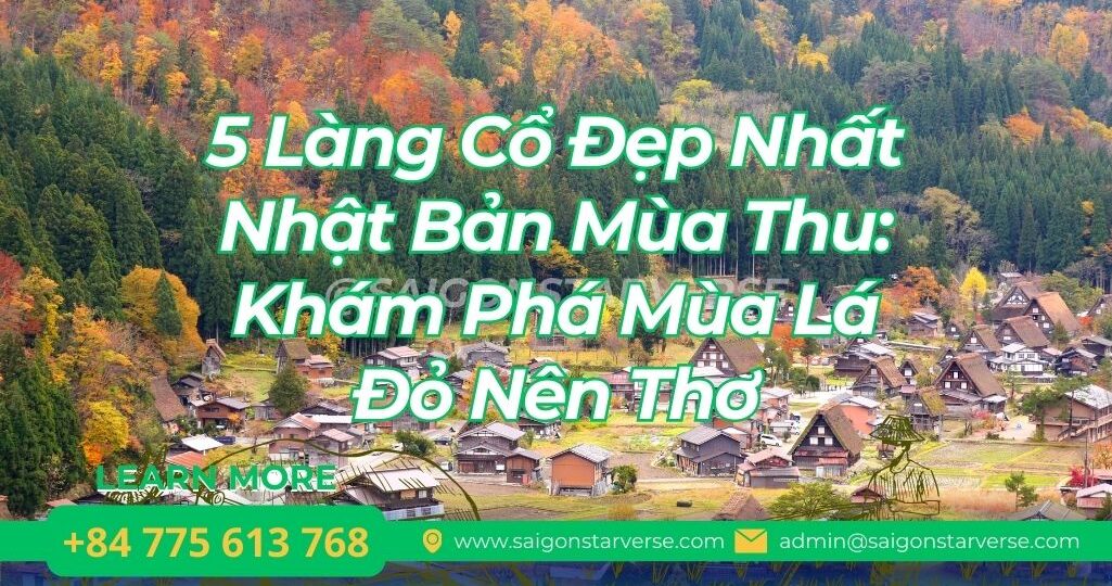 5 Làng Cổ Đẹp Nhất Nhật Bản Mùa Thu: Khám Phá Mùa Lá Đỏ Nên Thơ
