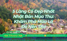 5 Làng Cổ Đẹp Nhất Nhật Bản Mùa Thu: Khám Phá Mùa Lá Đỏ Nên Thơ