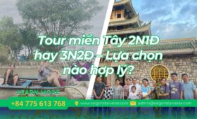 Tour miền Tây 2N1Đ hay 3N2Đ – Lựa chọn nào hợp lý?
