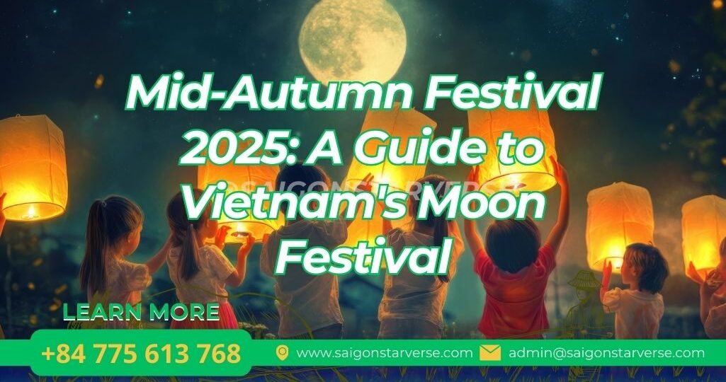 Mid-Autumn Festival 2025: A Guide to Vietnam's Moon Festival