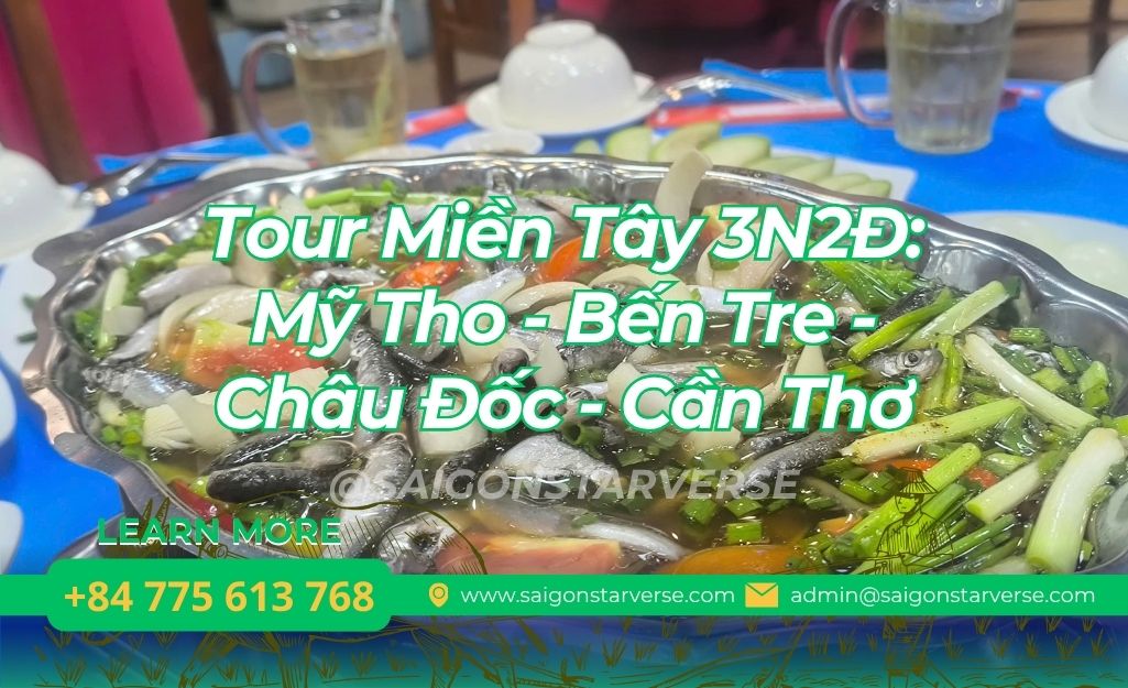 Tour Miền Tây 3N2Đ: Mỹ Tho - Bến Tre - Châu Đốc - Cần Thơ