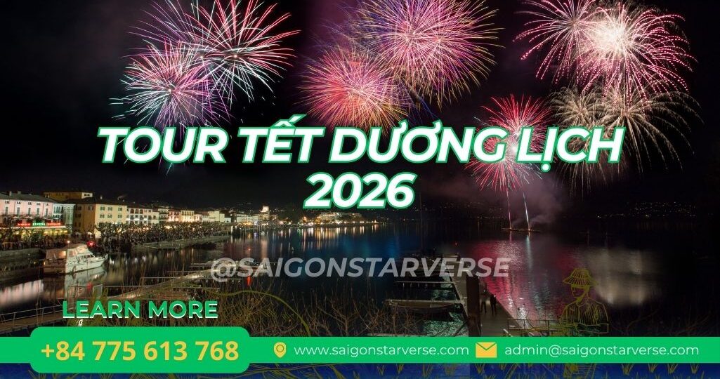 Tour Tết Dương Lịch 2026 giá tốt đã mở bán! Đừng để "cháy vé" máy bay, khách sạn. Liên hệ Saigon Starverse để nhận báo giá ưu đãi và giữ chỗ ngay hôm nay!