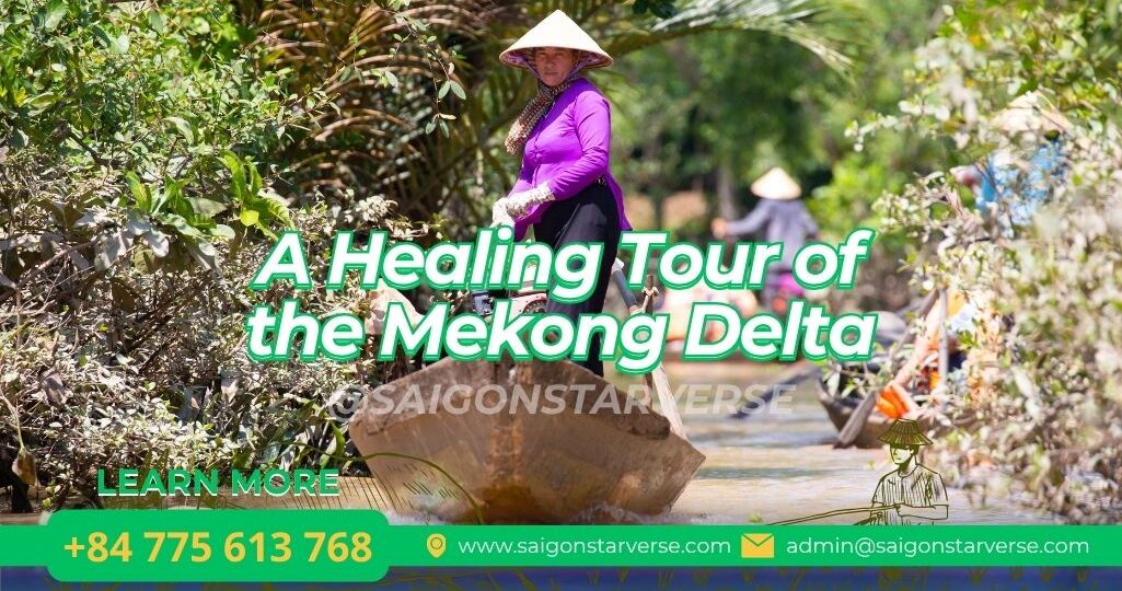 A Healing Tour of the Mekong Delta: A 3D2N Journey to Find Inner Peace