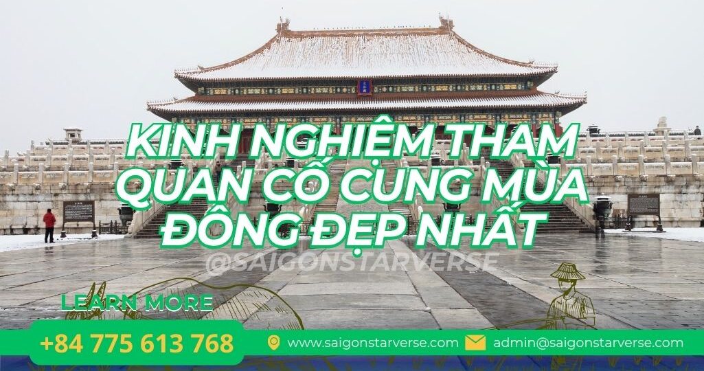 [2025] kinh nghiệm tham quan cố cung mùa đông đẹp nhất: săn tuyết trắng, mẹo chụp ảnh & vé