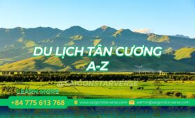 DU LỊCH TÂN CƯƠNG A-Z: Cẩm Nang Khám Phá Thiên Đường Sắc Màu