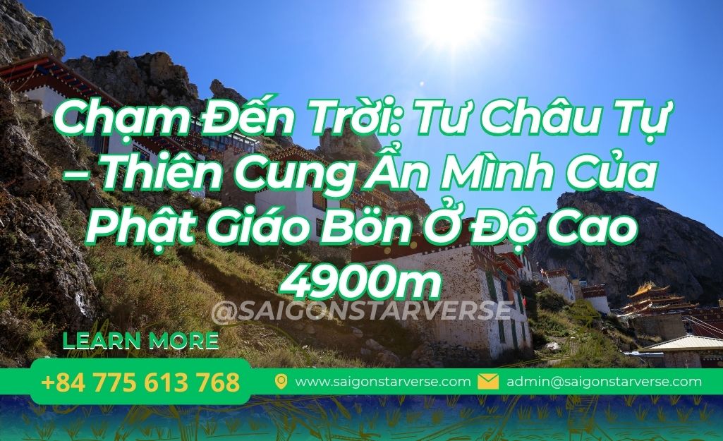 Chạm Đến Trời: Tử Châu Tự – Thiên Cung Ẩn Mình Của Phật Giáo Bön Ở Độ Cao 4900m