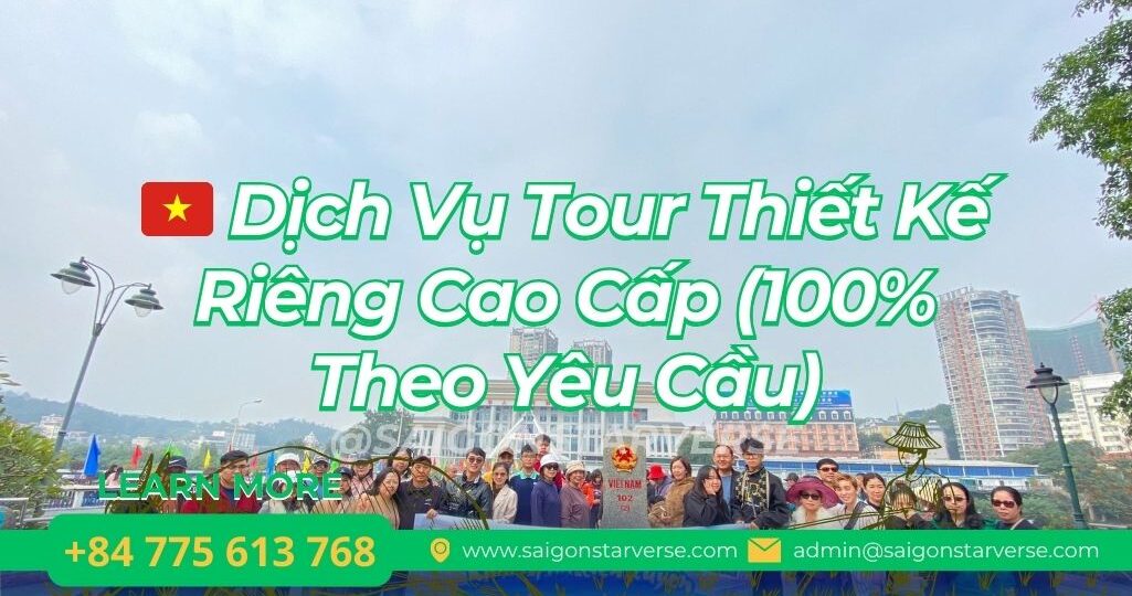 🇻🇳 Dịch Vụ Tour Thiết Kế Riêng Cao Cấp (100% Theo Yêu Cầu)