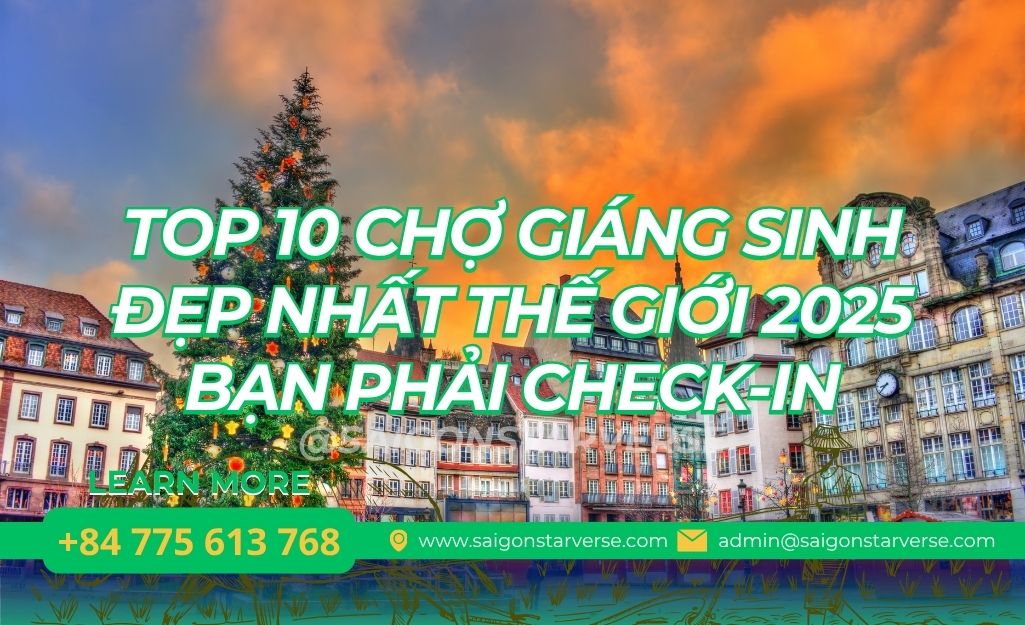 TOP 10 CHỢ GIÁNG SINH ĐẸP NHẤT THẾ GIỚI 2025 BẠN PHẢI CHECK-IN