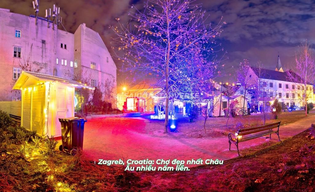 Một trong 10 Chợ giáng sinh đẹp nhất thế giới 2025 là Chợ Advent in Zagreb, Croatia - Vua của Lòng Dân.