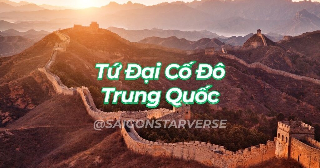 Tứ Đại Cố Đô Trung Quốc: Khám Phá Lịch Sử Hùng Vĩ Của Bốn Kinh Đô Vĩ Đại