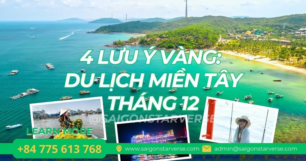 Cảnh Báo Sớm: 4 Lưu Ý Vàng Khi Lên Kế Hoạch Du Lịch Miền Tây Tháng 12/2025 – Tránh Bị “Chặt Chém” Dịp Lễ Hội
