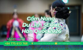 🇰🇷 SEOUL, HÀN QUỐC: CẨM NANG DU LỊCH TỔNG QUÁT TỪ SAIGON STARVERSE