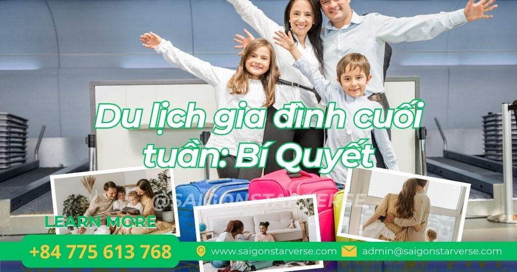 Du Lịch Gia Đình Cuối Tuần: Bí Quyết "Gác Lại Âu Lo" & Top 3 Điểm Đến 2026