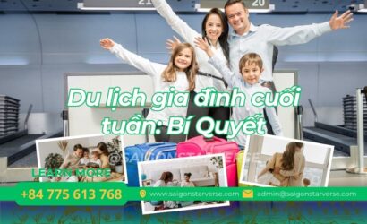 Du Lịch Gia Đình Cuối Tuần: Bí Quyết "Gác Lại Âu Lo" & Top 3 Điểm Đến 2026