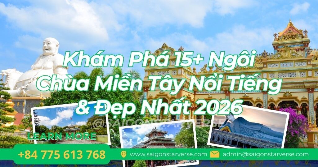 Hành Trình Di Sản Tâm Linh: Khám Phá 15+ Ngôi Chùa Miền Tây Nổi Tiếng & Đẹp Nhất 2026