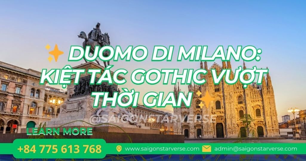 DUOMO DI MILANO: KIỆT TÁC GOTHIC VƯỢT THỜI GIAN - MỘT LẦN ĐẾN, NGÀN LẦN TRẦM TRỒ!